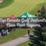 Top Canada Golf Festivals Near Park Regions