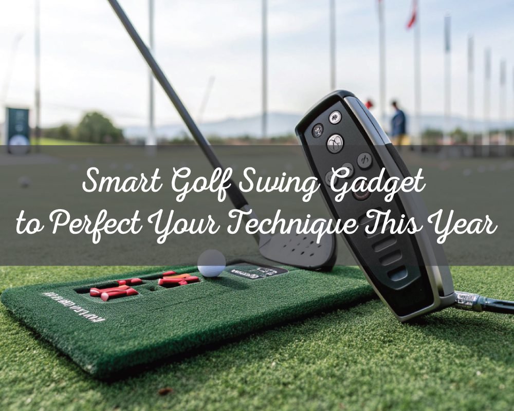 A smart golf swing gadget on a practice mat, with a golf ball and the text Smart Golf Swing Gadget to Perfect Your Technique This Year overlaid.