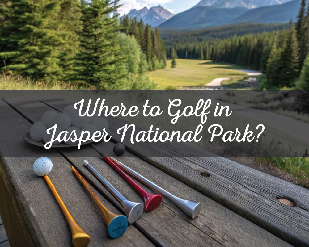 A collage of images related to golfing in Jasper National Park, showing a scenic mountain backdrop and a golf course with equipment.